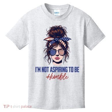 IM Not Aspiring To Be Humble Kids T-Shirt
