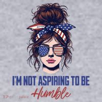 IM Not Aspiring To Be Humble Women's Sweatshirt thumb 2