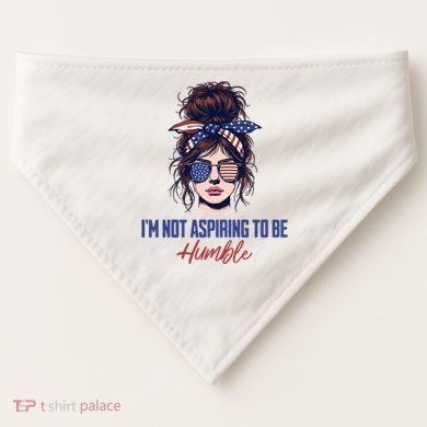 IM Not Aspiring To Be Humble USA-Made Doggie Bandana