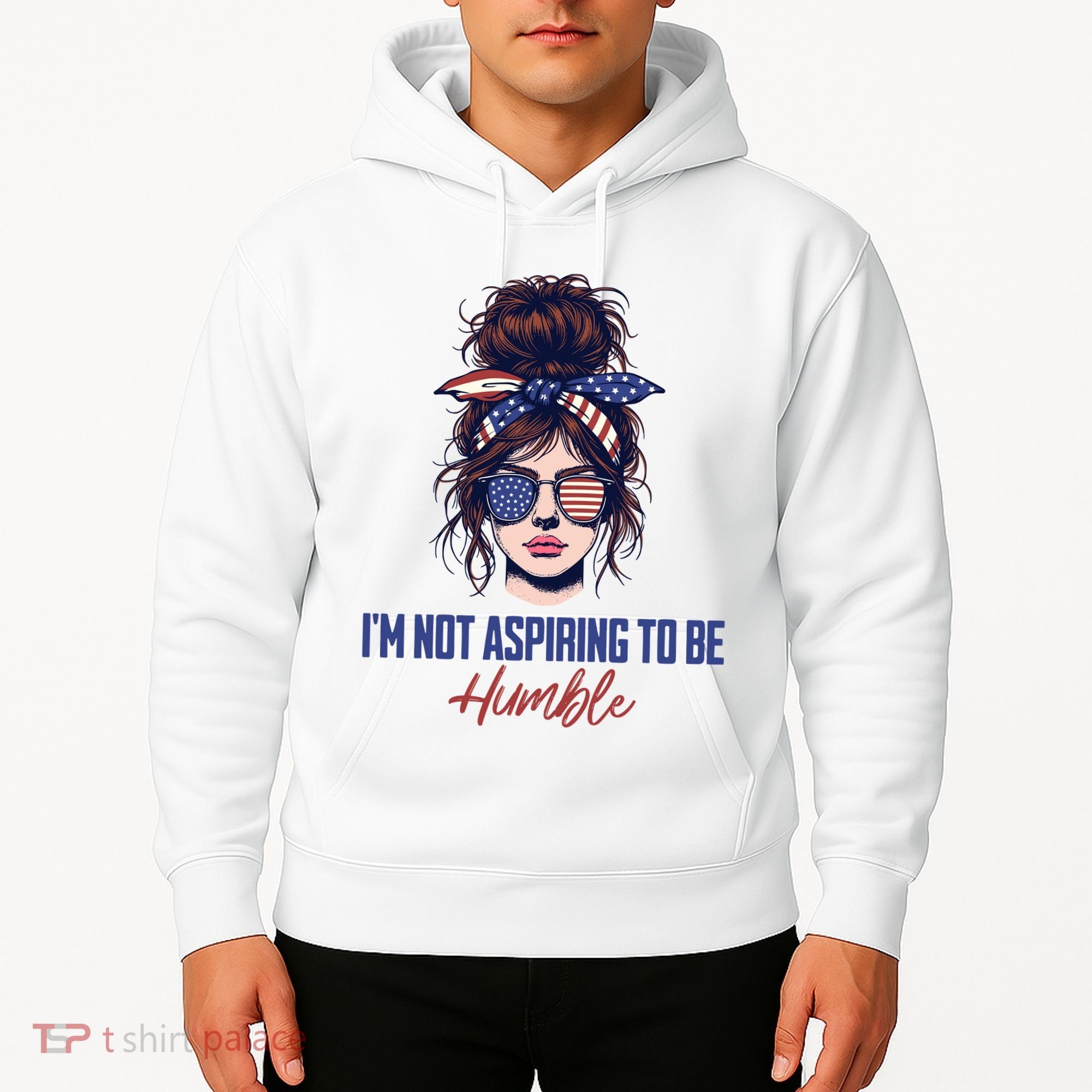 IM Not Aspiring To Be Humble Hoodie