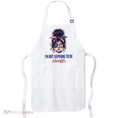 IM Not Aspiring To Be Humble Apron
