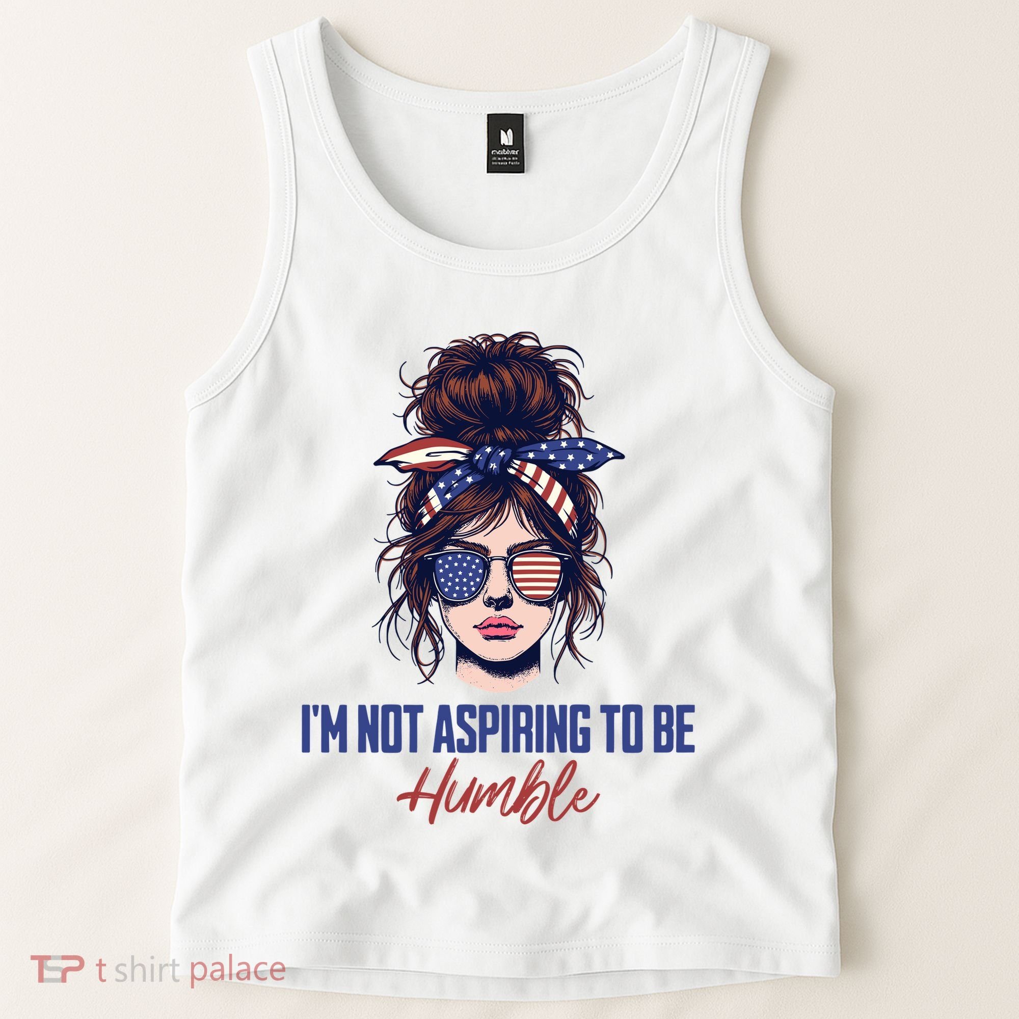 IM Not Aspiring To Be Humble Tank Top