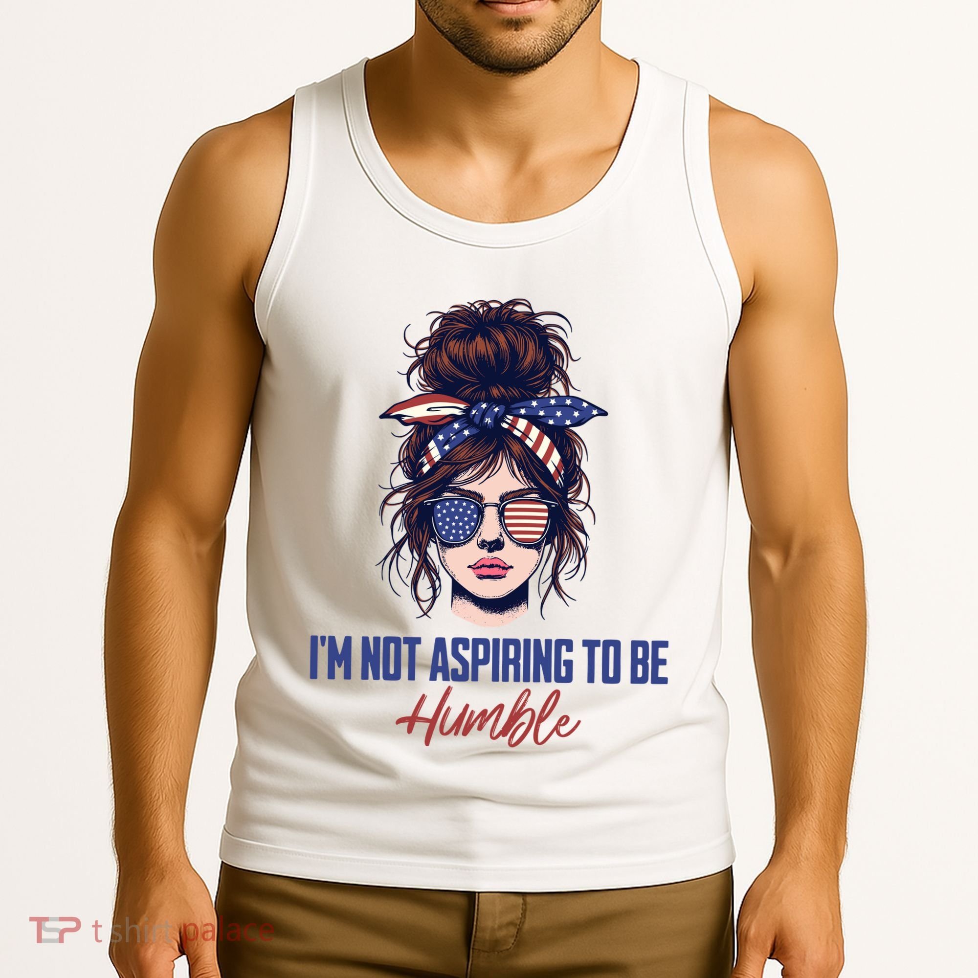 IM Not Aspiring To Be Humble Tank Top
