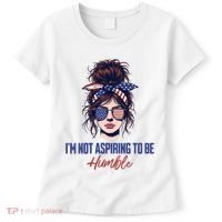 IM Not Aspiring To Be Humble Women's T-Shirt thumb 0