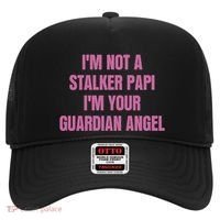 I’M Not A Stalker Papi I’M Your Guardian Angel Hat thumb 0
