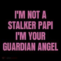 I’M Not A Stalker Papi I’M Your Guardian Angel Toddler Hoodie thumb 2