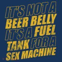 Its Not A Beer Belly Its A Fuel Tank For A Sex Machine Funny Polo thumb 2