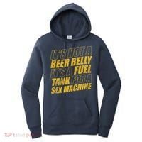 Its Not A Beer Belly Its A Fuel Tank For A Sex Machine Funny Women's Hoodie thumb 0