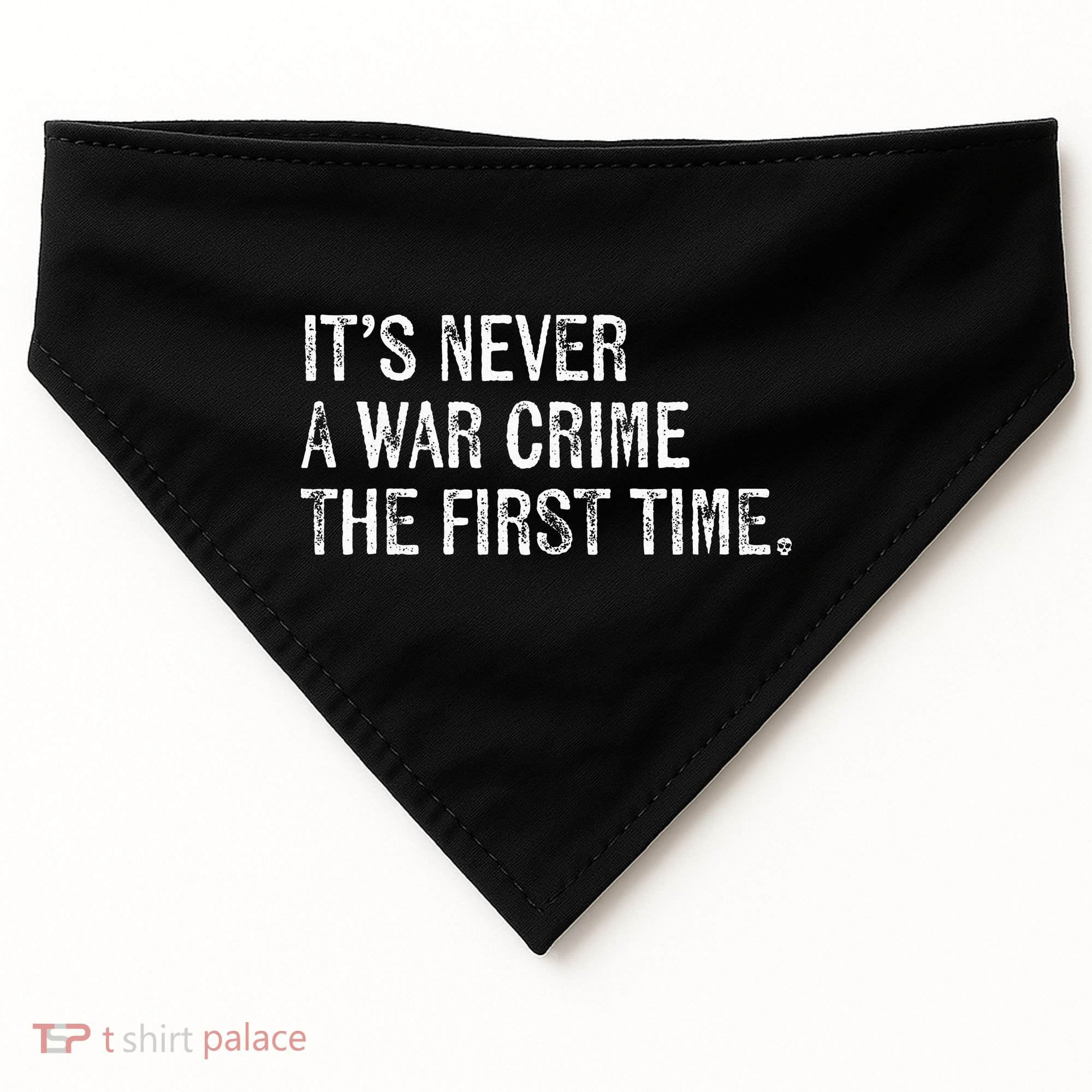 ItS Never A War Crime The First Time Funny Saying USA-Made Doggie Bandana
