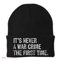 ItS Never A War Crime The First Time Funny Saying Beanie thumb 0