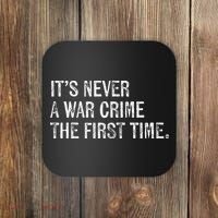 ItS Never A War Crime The First Time Funny Saying Coaster thumb 0