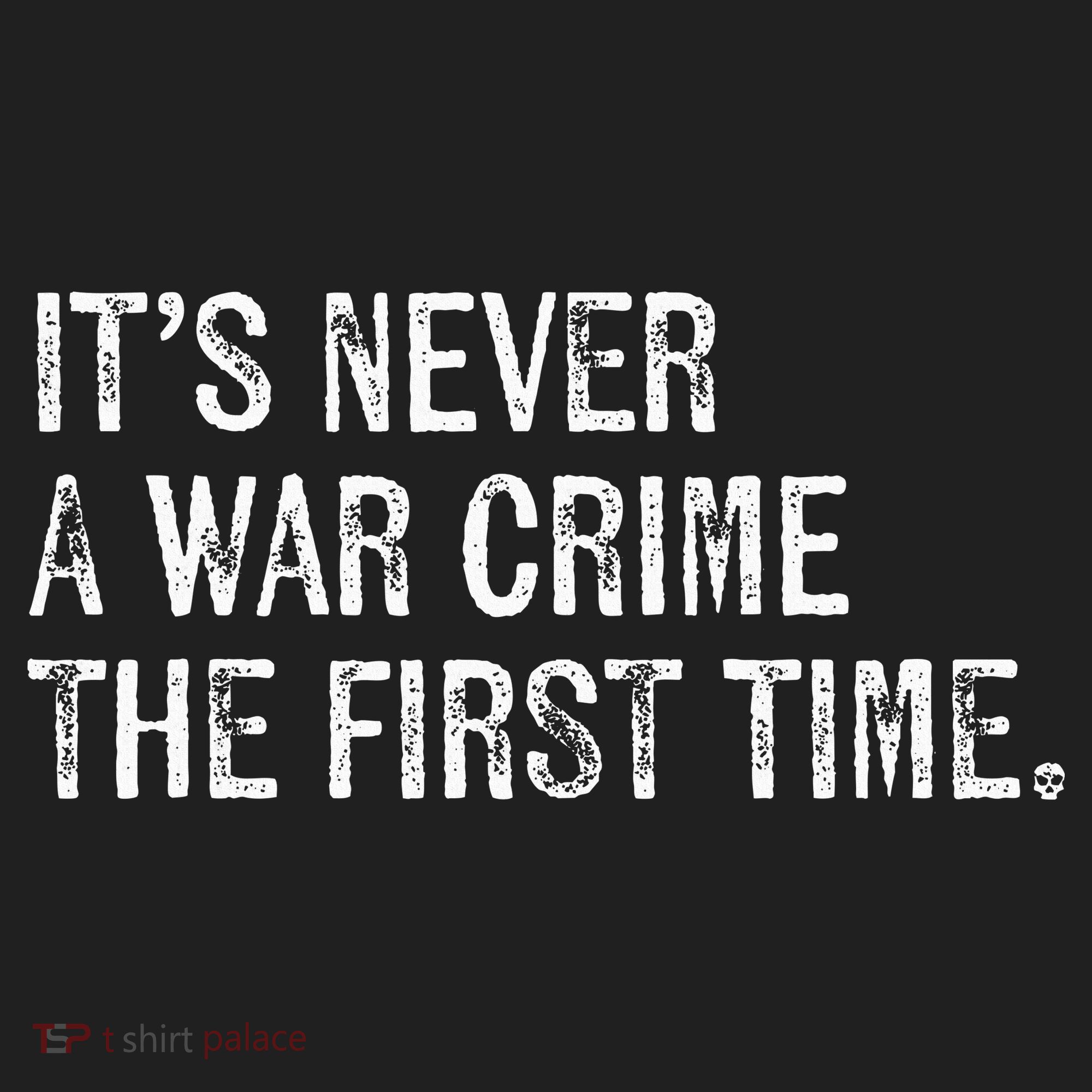 ItS Never A War Crime The First Time Funny Saying Tumbler