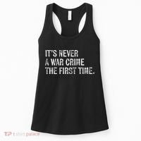 ItS Never A War Crime The First Time Funny Saying Women's Tank Top thumb 0