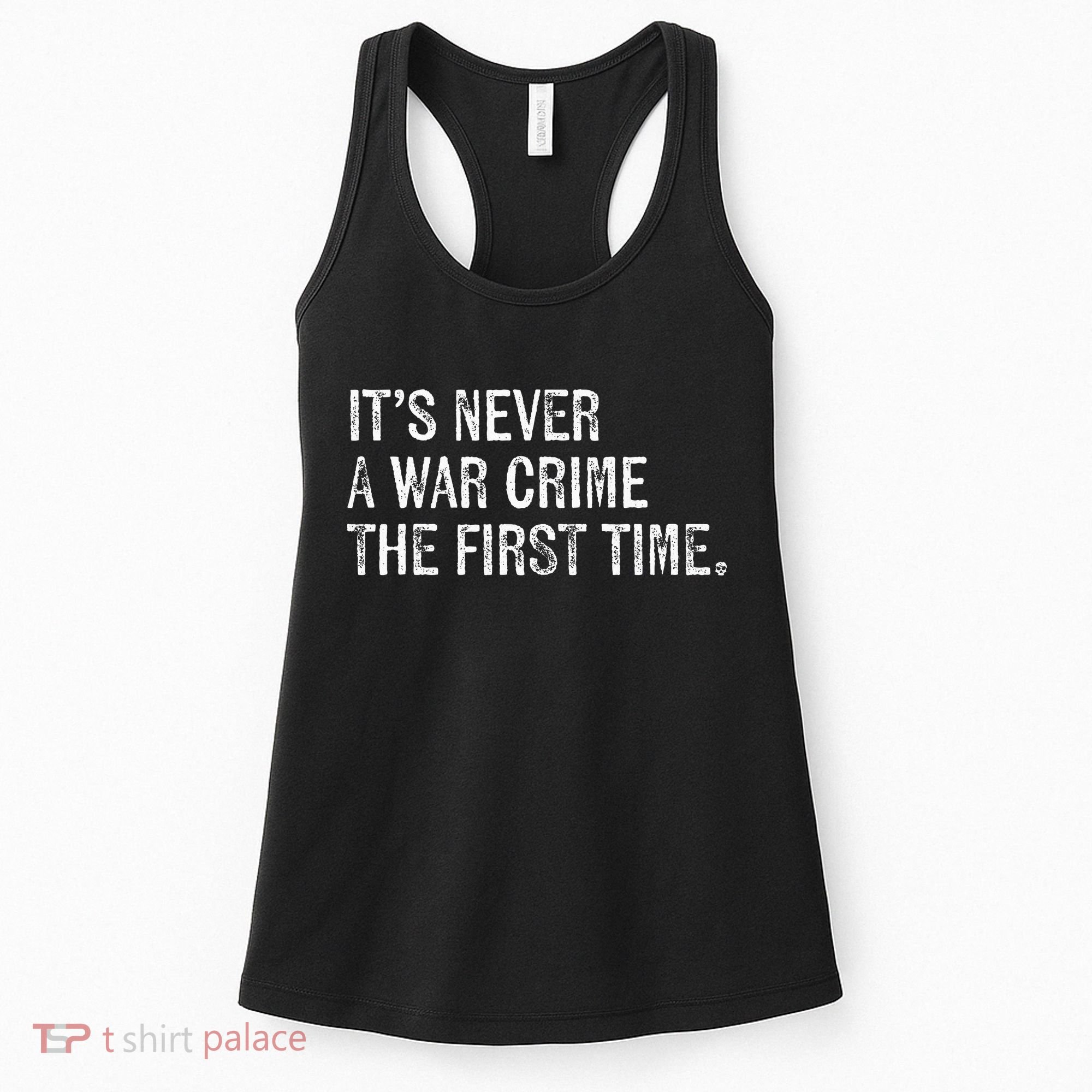ItS Never A War Crime The First Time Funny Saying Women's Tank Top