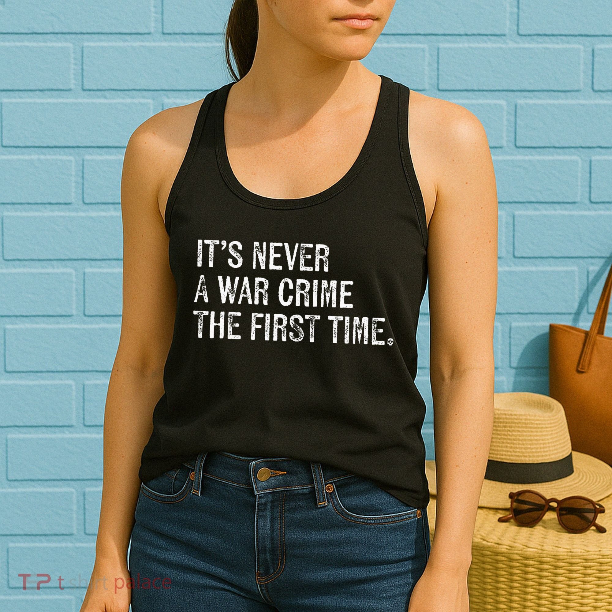 ItS Never A War Crime The First Time Funny Saying Women's Tank Top