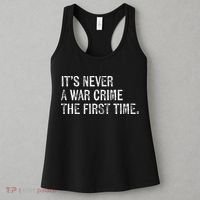 ItS Never A War Crime The First Time Funny Saying Women's Tank Top thumb 3