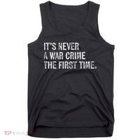 ItS Never A War Crime The First Time Funny Saying Tank Top thumb 0