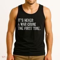 ItS Never A War Crime The First Time Funny Saying Tank Top thumb 3