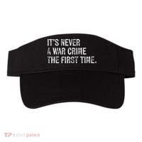 ItS Never A War Crime The First Time Funny Saying Visor thumb 0