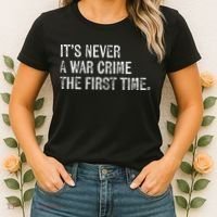 ItS Never A War Crime The First Time Funny Saying Women's T-Shirt thumb 2
