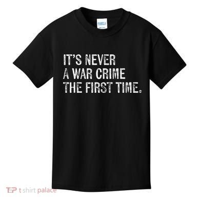 ItS Never A War Crime The First Time Funny Saying Kids T-Shirt