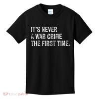 ItS Never A War Crime The First Time Funny Saying Kids T-Shirt thumb 0