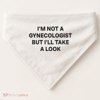 IM Not A Gynecologist But ILl Take A Look Funny Saying USA-Made Doggie Bandana thumb 0