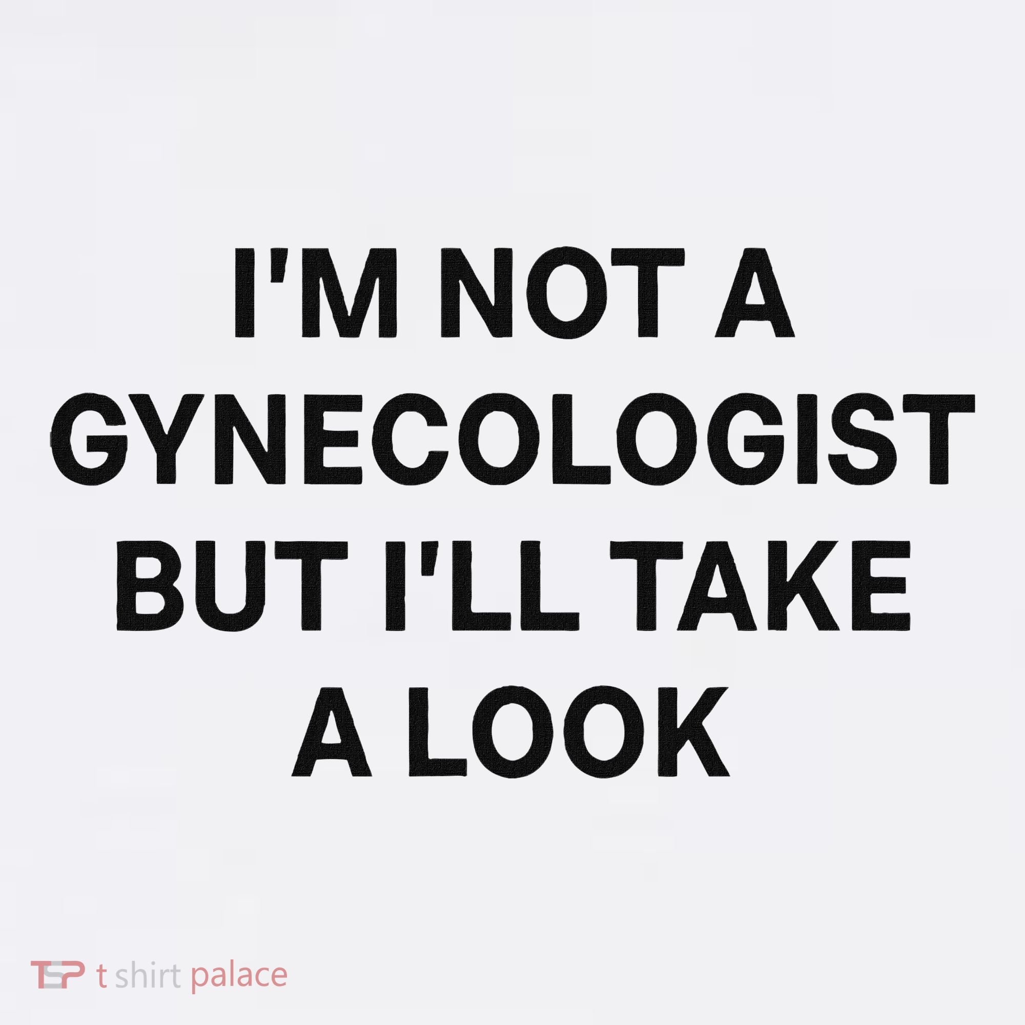 IM Not A Gynecologist But ILl Take A Look Funny Saying Mousepad