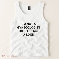 IM Not A Gynecologist But ILl Take A Look Funny Saying Tank Top thumb 2