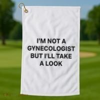 IM Not A Gynecologist But ILl Take A Look Funny Saying Golf Towel thumb 1