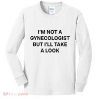 IM Not A Gynecologist But ILl Take A Look Funny Saying Kids Long Sleeve Shirt thumb 0