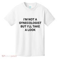 IM Not A Gynecologist But ILl Take A Look Funny Saying Kids T-Shirt thumb 0