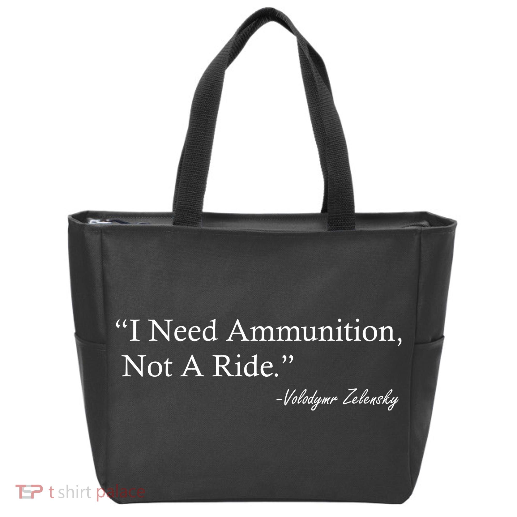 I Need Ammunition Not A Ride Ukraine President Voloydmyr Zelensky Tote Bag