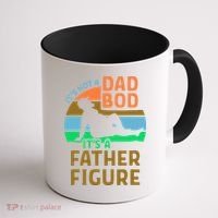 It's Not A Dad Bod It's A Father Figure Funny Coffee Mug thumb 1