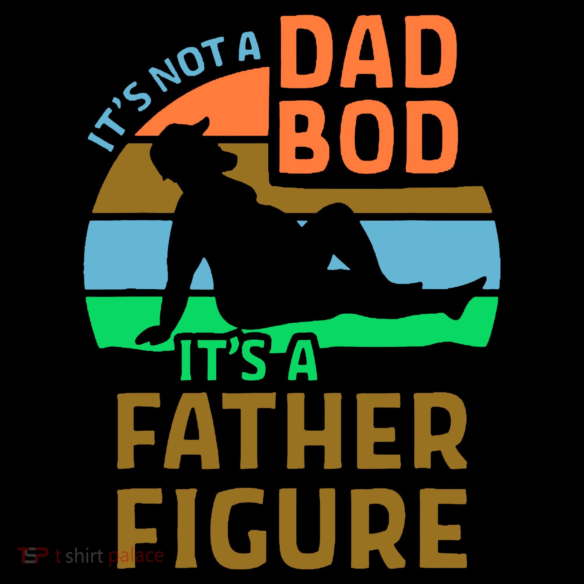 It's Not A Dad Bod It's A Father Figure Funny Coffee Mug