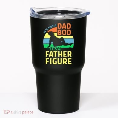 It's Not A Dad Bod It's A Father Figure Funny Tumbler
