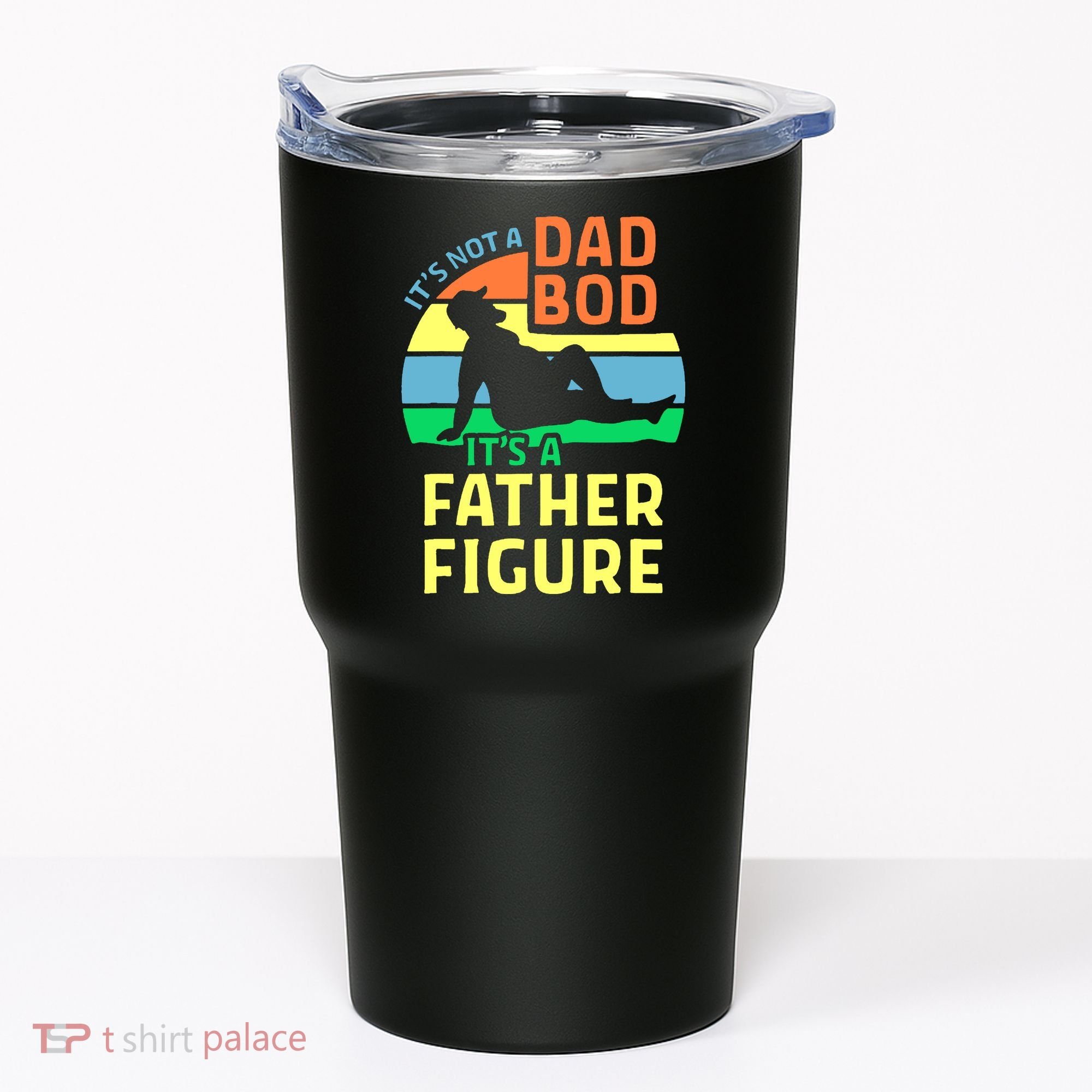 It's Not A Dad Bod It's A Father Figure Funny Tumbler
