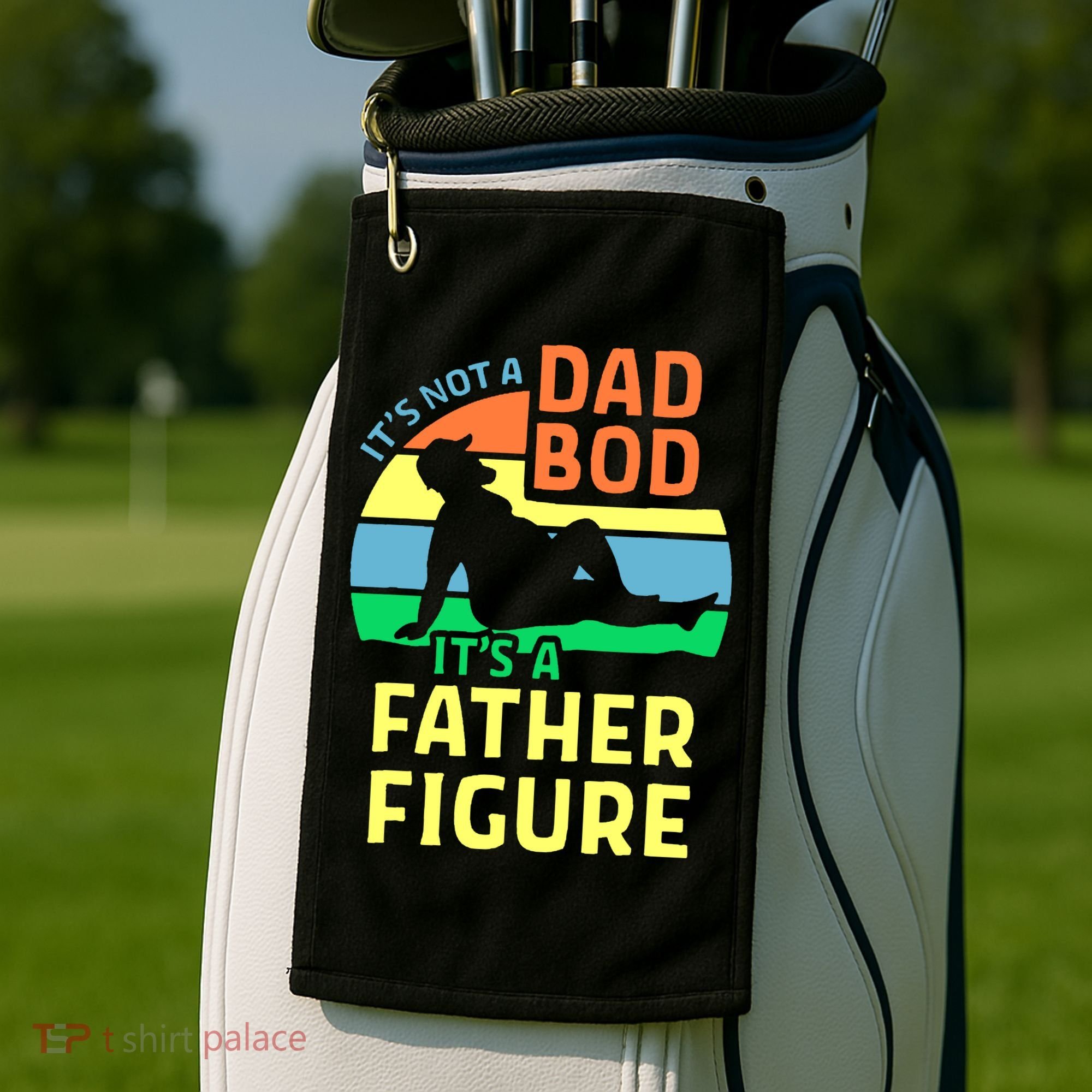 It's Not A Dad Bod It's A Father Figure Funny Golf Towel