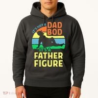 It's Not A Dad Bod It's A Father Figure Funny Hoodie thumb 2