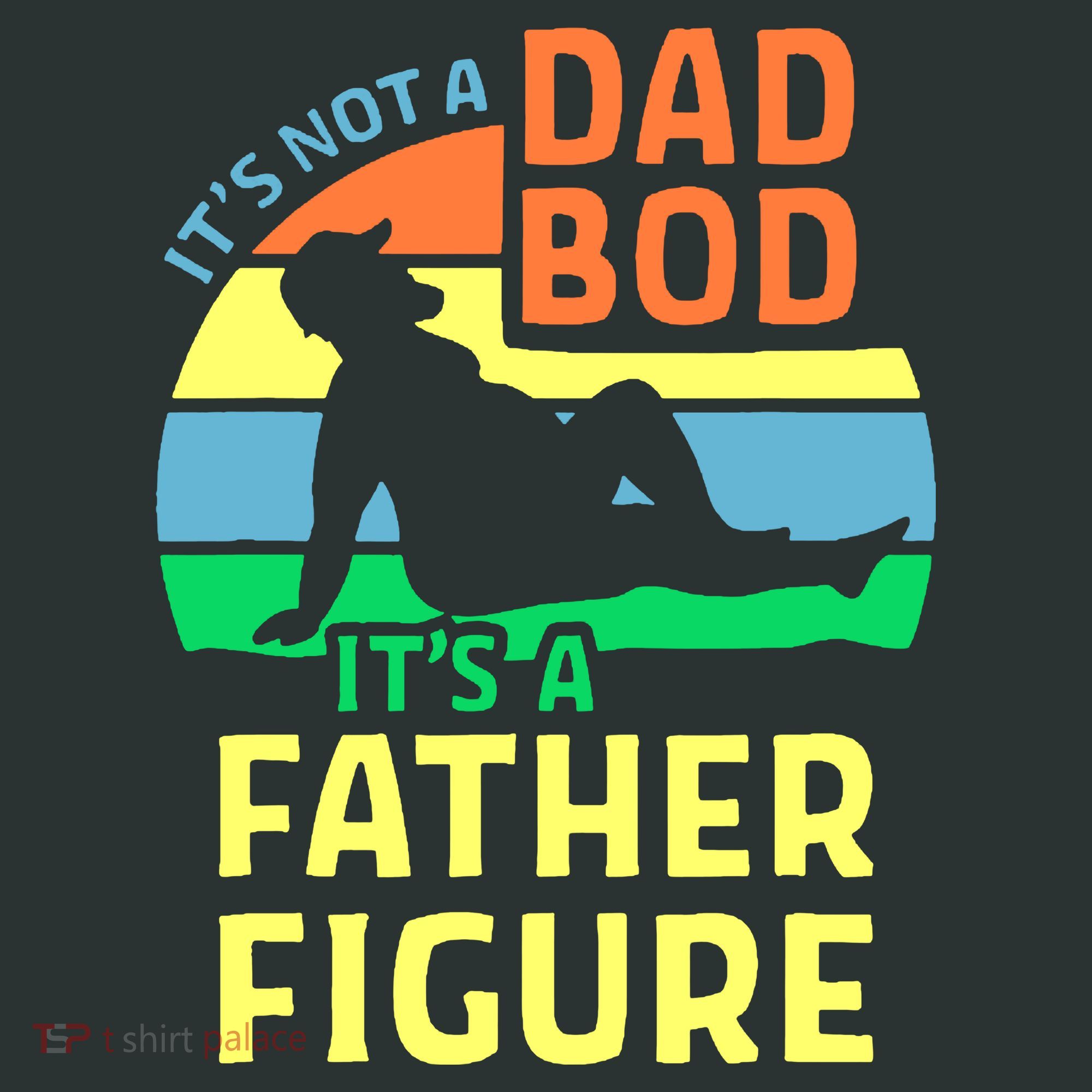 It's Not A Dad Bod It's A Father Figure Funny Mousepad
