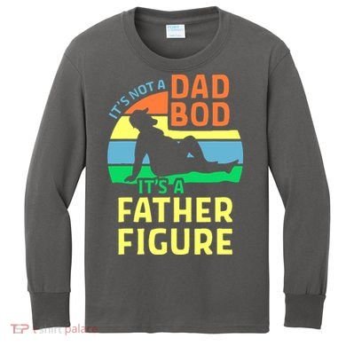It's Not A Dad Bod It's A Father Figure Funny Kids Long Sleeve Shirt