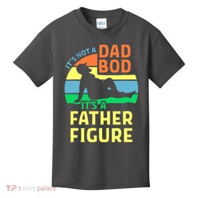 It's Not A Dad Bod It's A Father Figure Funny Kids T-Shirt