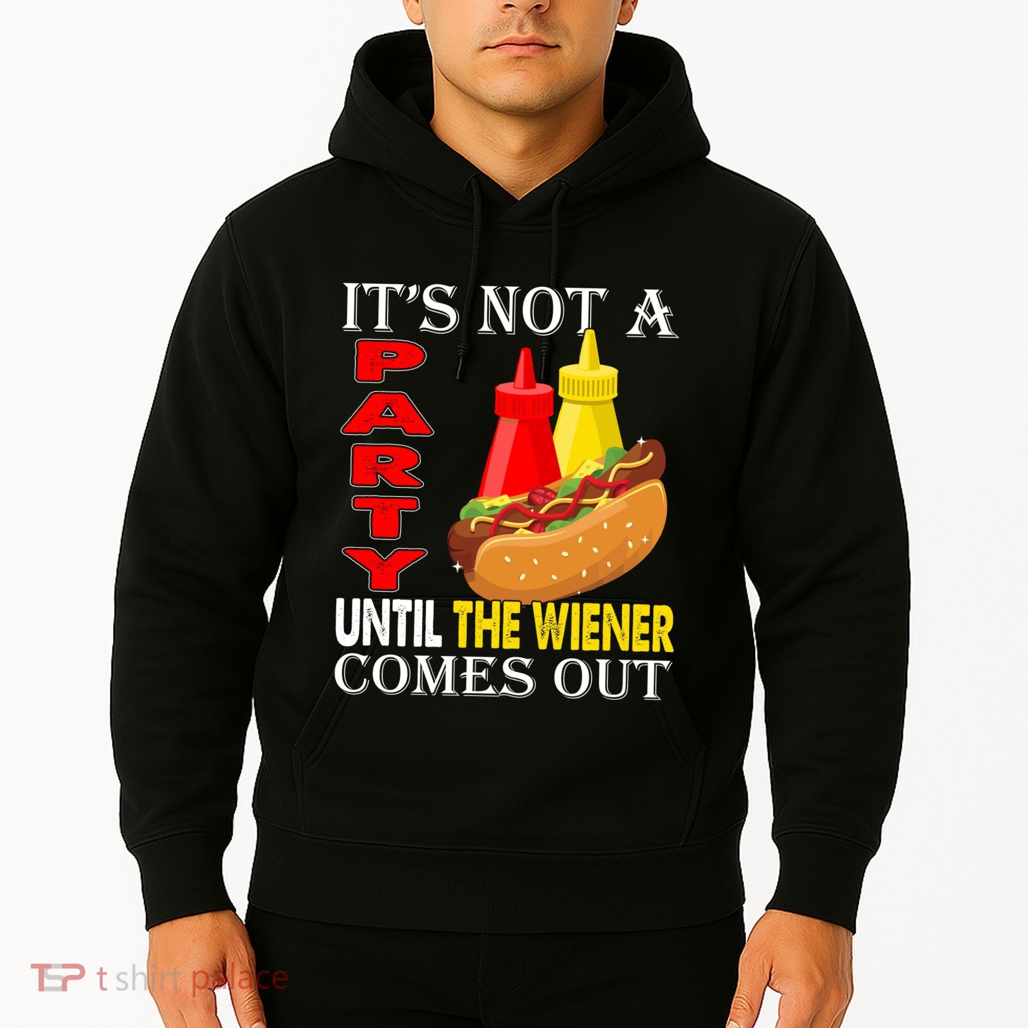 Its Not A Party Until The Wiener Comes Out Hoodie