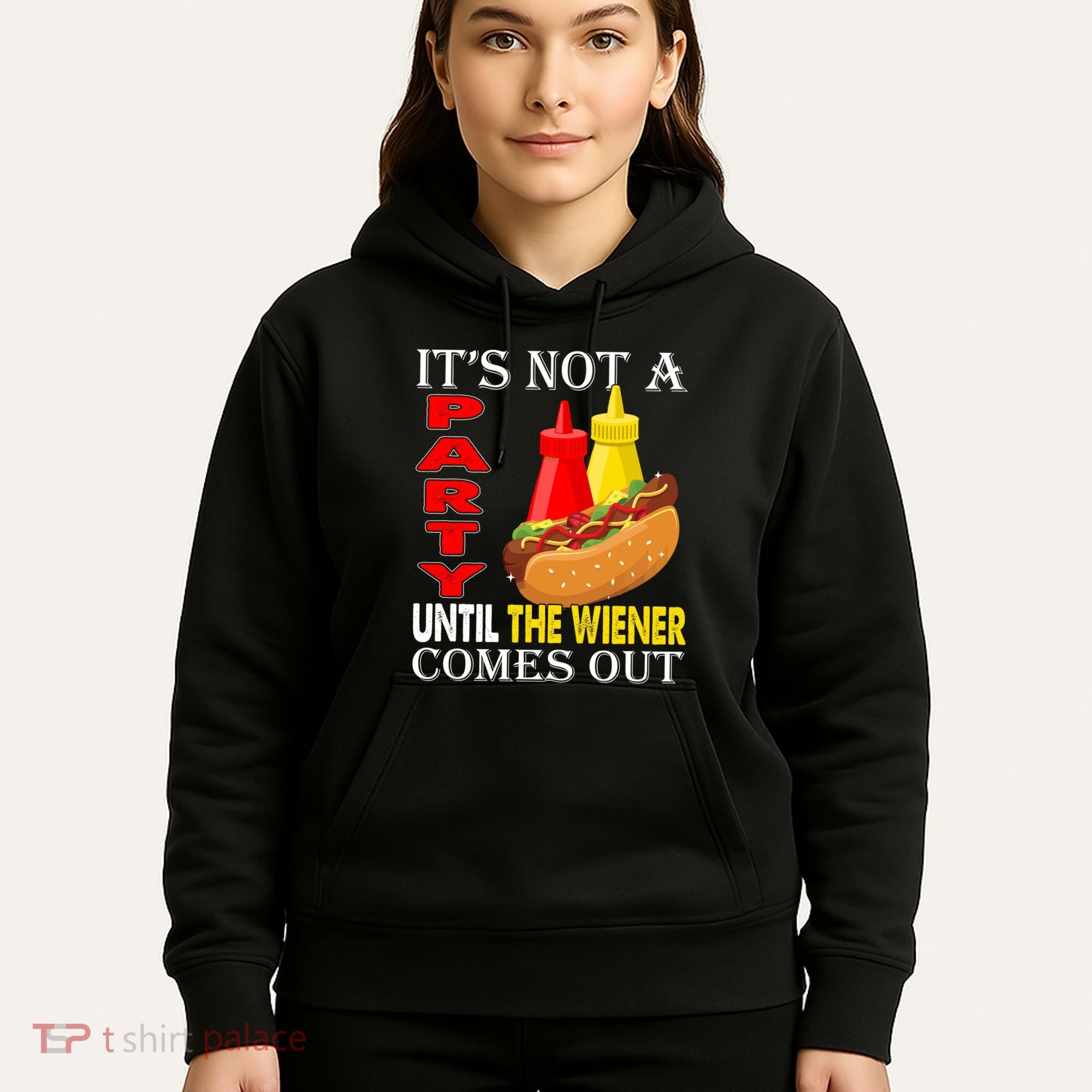 Its Not A Party Until The Wiener Comes Out Hoodie