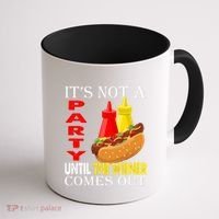 Its Not A Party Until The Wiener Comes Out Coffee Mug thumb 1