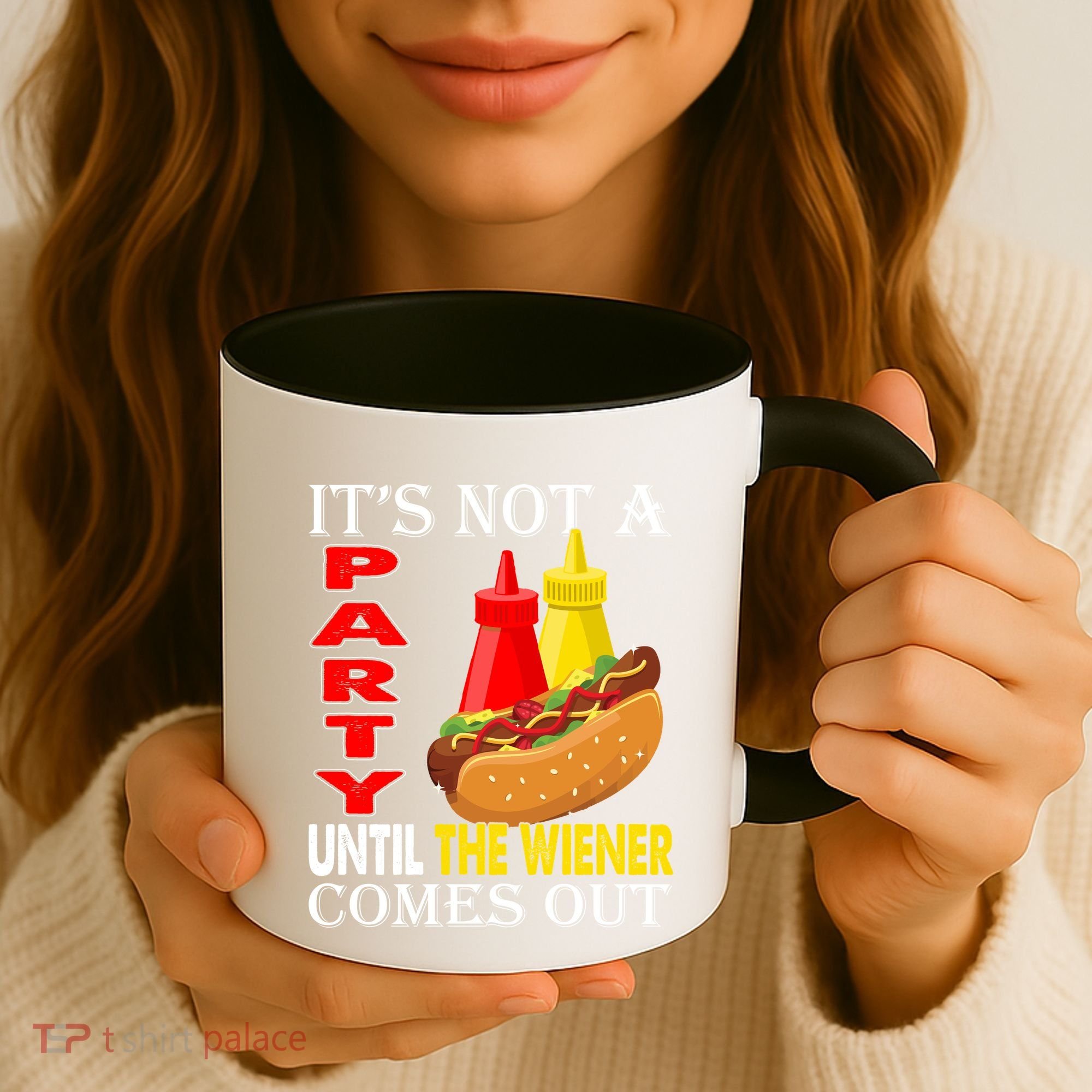 Its Not A Party Until The Wiener Comes Out Coffee Mug