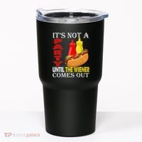 Its Not A Party Until The Wiener Comes Out Tumbler thumb 0