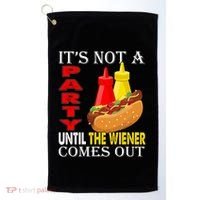 Its Not A Party Until The Wiener Comes Out Golf Towel thumb 0