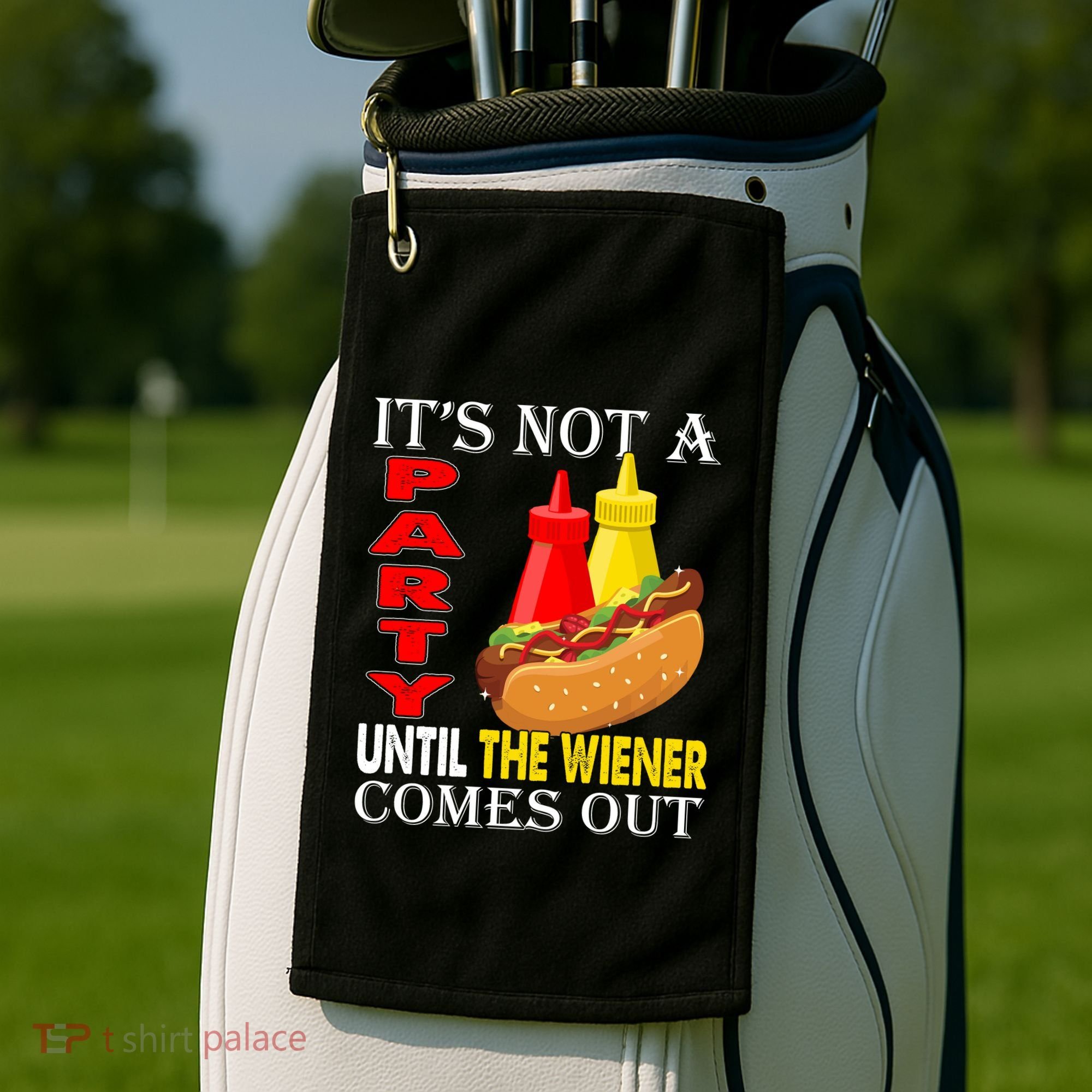 Its Not A Party Until The Wiener Comes Out Golf Towel