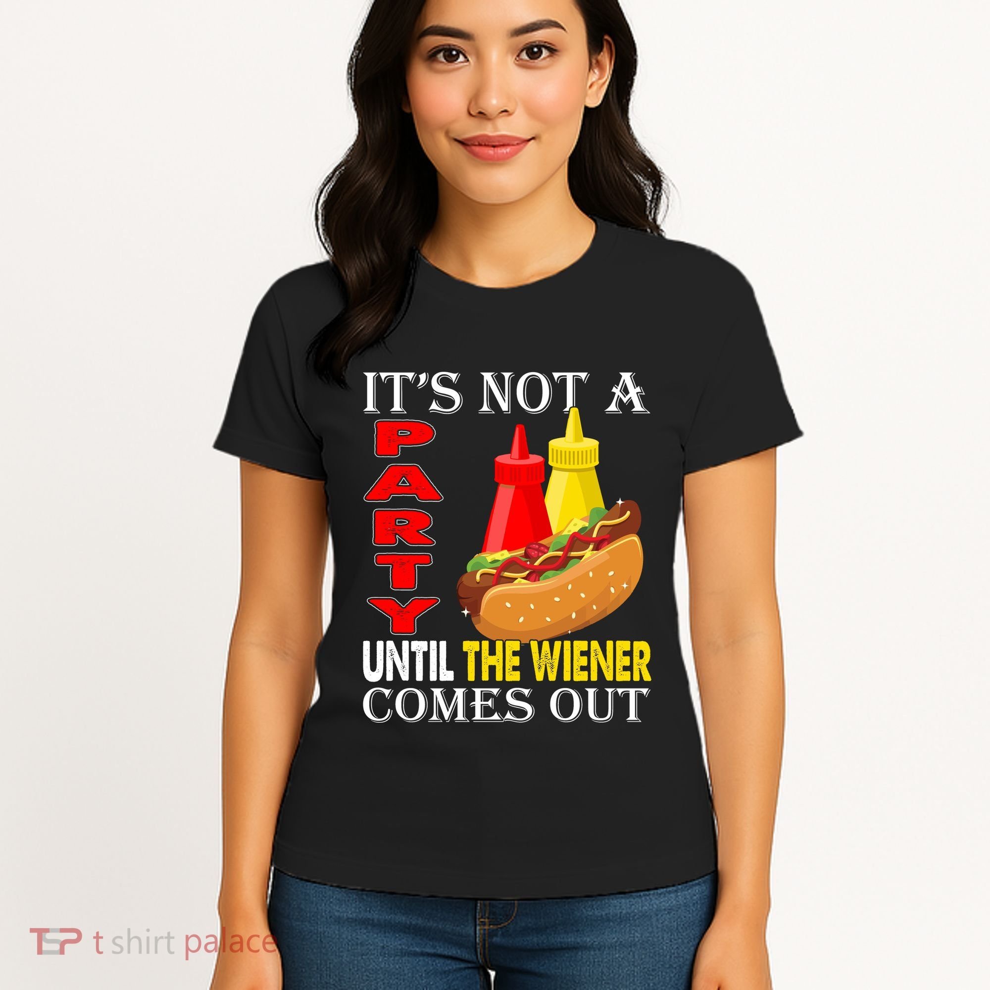 Its Not A Party Until The Wiener Comes Out Women's T-Shirt